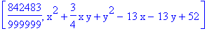 [842483/999999, x^2+3/4*x*y+y^2-13*x-13*y+52]